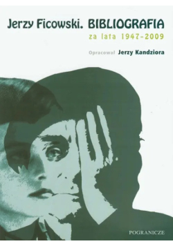 Jerzy Ficowski. Bibliografia za lata 1947-2009