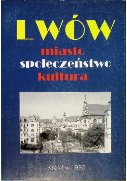 Lwów miasto społeczeństwo kultura