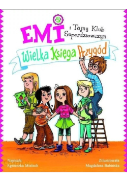 Emi i Tajny Klub Superdziewczyn Wielka księga przygód