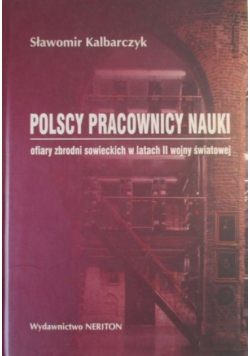 Polscy pracownicy nauki Ofiary zbrodni sowieckich w latach II wojny światowej