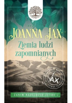 Zanim nadejdzie jutro Tom 2 Ziemia ludzi zapomnianych