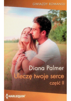 Uleczę twoje serce Część 2