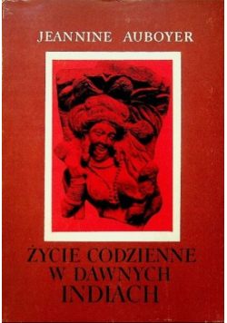 Życie codzienne w dawnych Indiach
