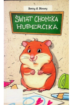 Świat chomika Hubercika