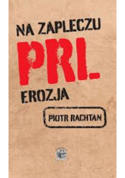 Na zapleczu PRL erozja