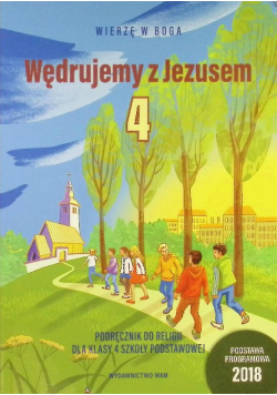 Wędrujemy z Jezusem Część 4 Podręcznik do religii dla klasy 4 szkoły podstawowej