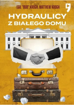 Hydraulicy Z Białego Domu