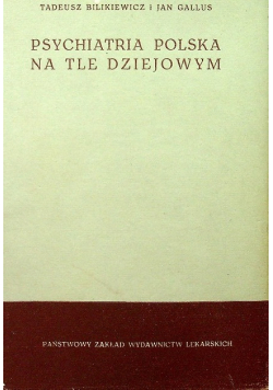 Psychiatria polska na tle dziejowym