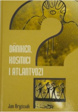 Daniken kosmici i atlantydzi