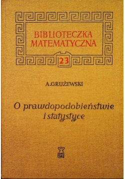 O prawdopodobieństwie i statystyce