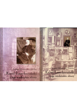 Karol Lanckoroński i jego wiedeńskie zbiory Tom 1 i 2
