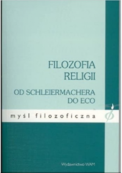 Filozofia religii od Schleiermachera do Eco