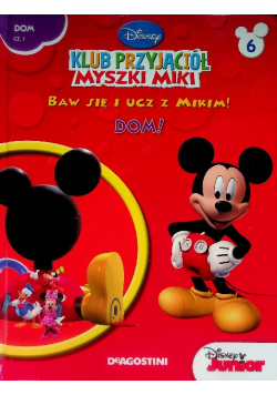 Klub przyjaciół Myszki Miki. Dom! Tom 6