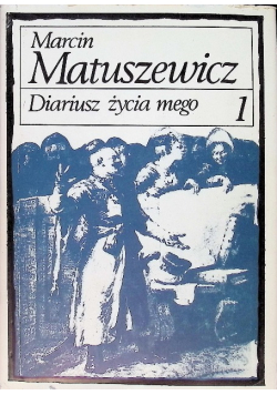 Diariusz życia mego Tom I