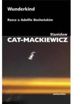 Wunderkind. Rzecz o Adolfie Bocheńskim