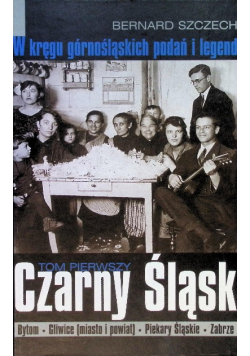 Czarny Śląsk Tom 1 W kręgu górnośląskich podań i legend
