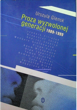 Proza wyzwolonej generacji 1989 - 1999