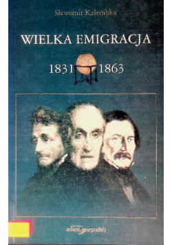 Wielka Emigracja 1831 - 1863