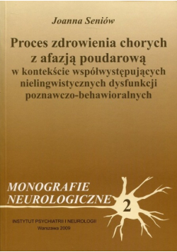Proces zdrowienia chorych z afazją  poudarową w kontekście współwystępujących nieligwistycznych dysfunkcji poznawczo-behawioralnych