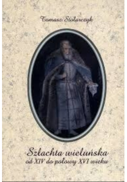 Szlachta wieluńska od XIV do połowy XVI wieku