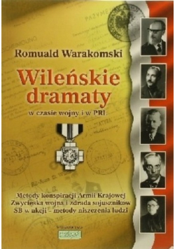 Wileńskie dramaty w czasie wojny i w PRL