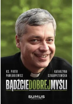 Bądźcie dobrej myśli