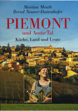 Piemont und Aostatal. Kuche, Land und Leute.