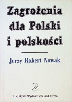 Zagrożenia dla Polski i polskości Tom II