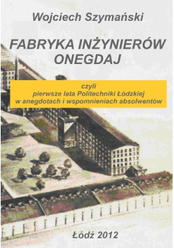 Fabryka inżynierów onegdaj