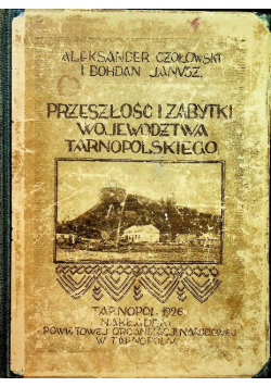Przeszłość i zabytki województwa tarnopolskiego 1926 r.