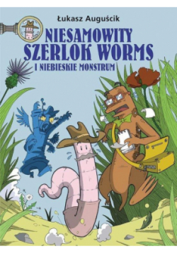 Niesamowity Szerlok Worms i niebieskie monstrum