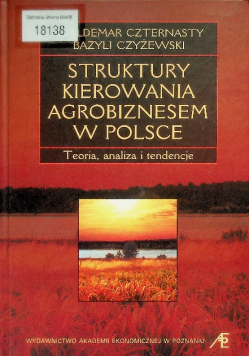 Struktury kierowania agrobiznesem w Polsce Teoria, analiza i tendencje