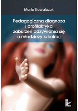 Pedagogiczna diagnoza i profilaktyka zaburzeń odżywiania się u młodzieży szkolnej