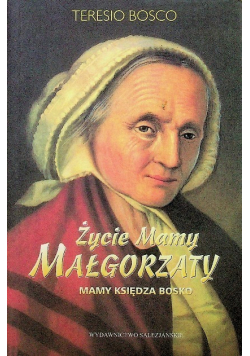 Życie Mamy Małgorzaty