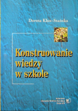 Konstruowanie wiedzy w szkole