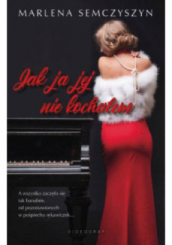 Jak ja jej nie kochałem