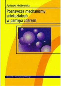 Poznawcze mechanizmy zniekształceń w pamięci zdarzeń