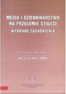 Media i dziennikarstwo na przełomie stuleci