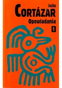 Cortazar Opowiadania Tom 1