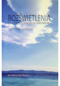 Rozświetlenia wyzwania psychologiczne w czasie przełomu Część 1