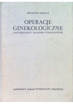 Operacje ginekologiczne i ich podstawy anatomo - topograficzne