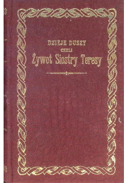 Dzieje duszy czyli Żywot Siostry Teresy
