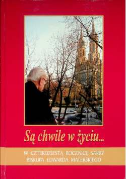 Są chwile w życiu...