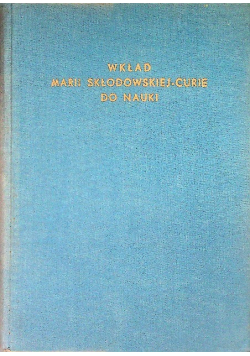 Wkład Marii Skłodowskiej Curie do nauki