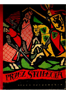 Przez Stulecia opowiadania z historii Polski