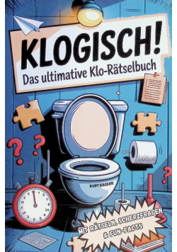 Klogisch! – Das ultimative Klo-Ratselbuch