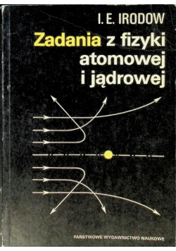 Zadania z fizyki atomowej i jądrowej
