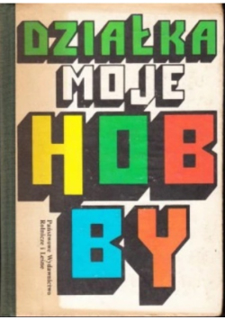Działka moje hobby