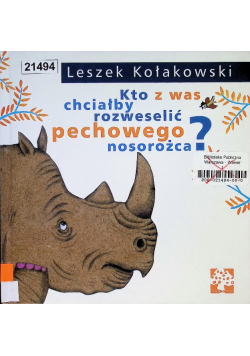 Kto z was chciałby rozweselić pechowego nosorożca?