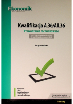 Ekonomik Kwalifikacja A 36 / AU 36 Prowadzenie rachunkowości